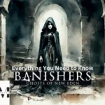 Banishers Ghosts of New Eden