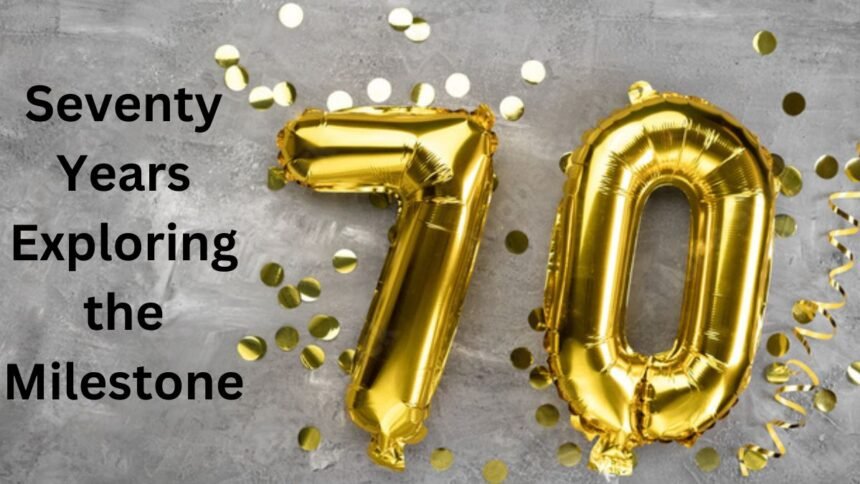 Seventy years