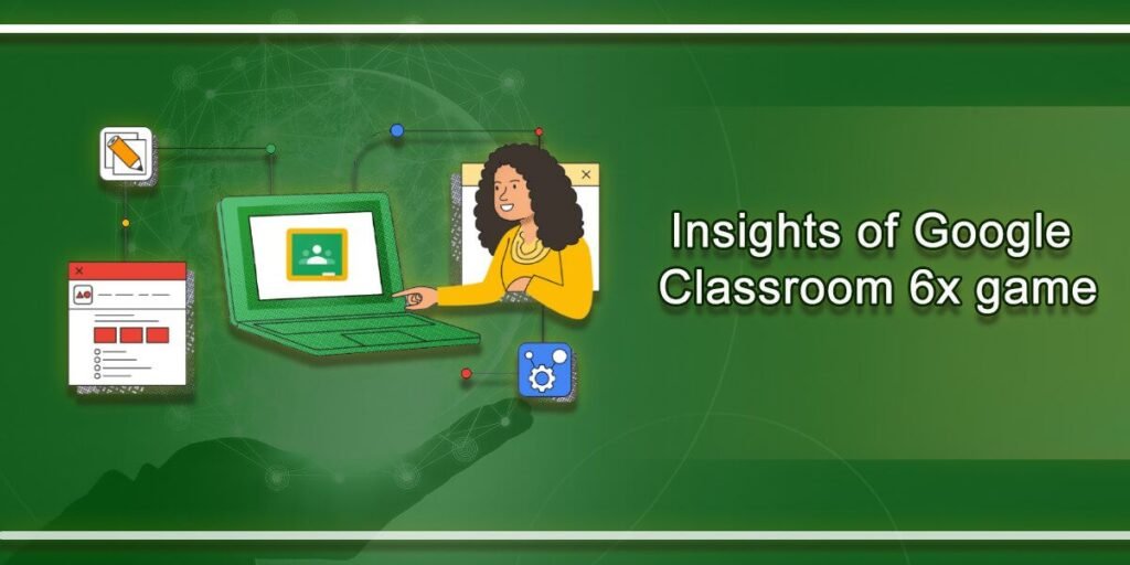 Unblocked Games Google Classroom 6x