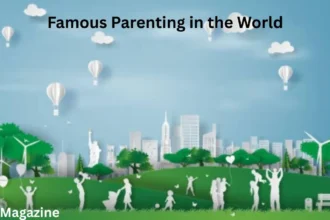 About Famous Parenting in the World