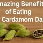 Eating One Cardamom Daily