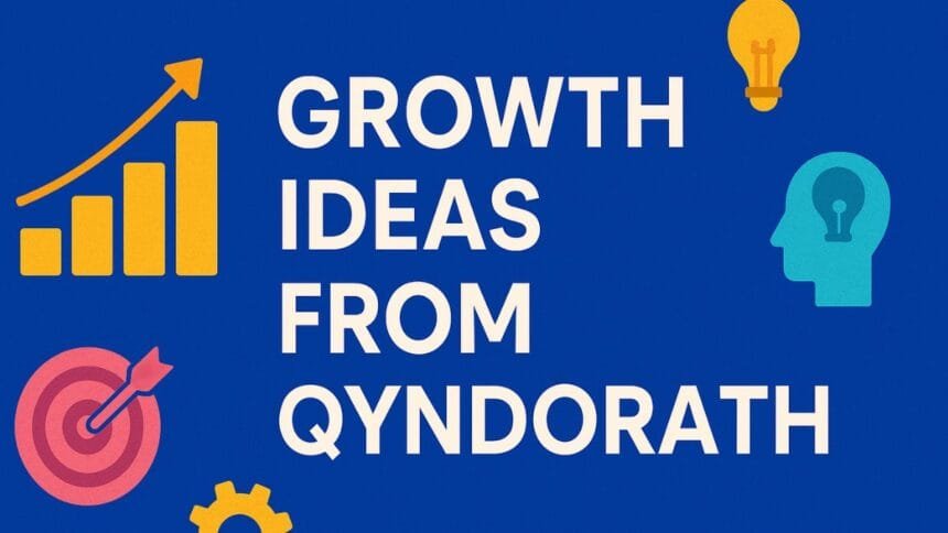Growth Ideas from Qyndorath